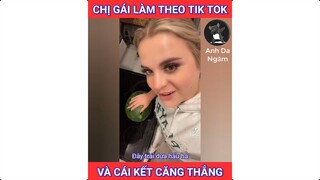 Chị Gái Làm Theo Tiktok Và Cái Kêt Căng Thẳng | Anh Da Ngăm