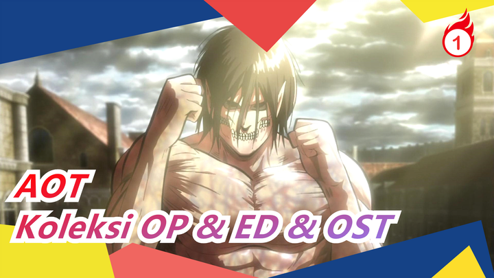 Attack on Titan | [Koleksi / Kualitas Sempurna] Koleksi OP & ED & OST_A1