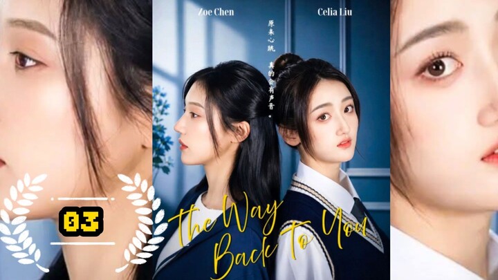 The Way Back to You Episode 3  (English Sub )
