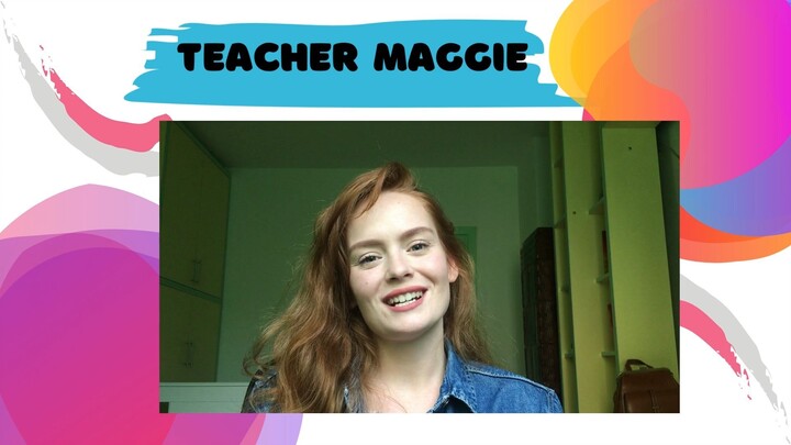 Teacher Maggie