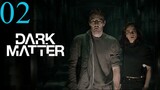 Dark Matter S01E02 (2024)