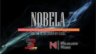 Nobela - Join The Club (Lyric Video By Mojojow Music)| Cover By Eacel