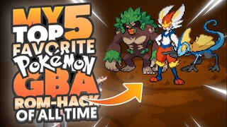 MY TOP 5 FAVORITE POKEMON GBA HACK ROMS OF ALL TIME