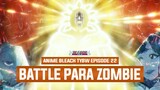 MAYURI VS GISELLE!! DILEPASKANNYA KEMAMPUAN "THE ZOMBIE" : Breakdown Anime Bleach TYBW Episode 22