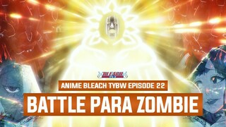 MAYURI VS GISELLE!! DILEPASKANNYA KEMAMPUAN "THE ZOMBIE" : Breakdown Anime Bleach TYBW Episode 22