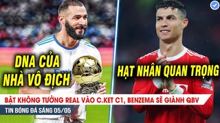 TIN SÁNG 5/5| DNA nhà vua KÍCH HOẠT, Real lật kèo hạ Man City; CR7 sẽ được Ten Hag trọng dụng?