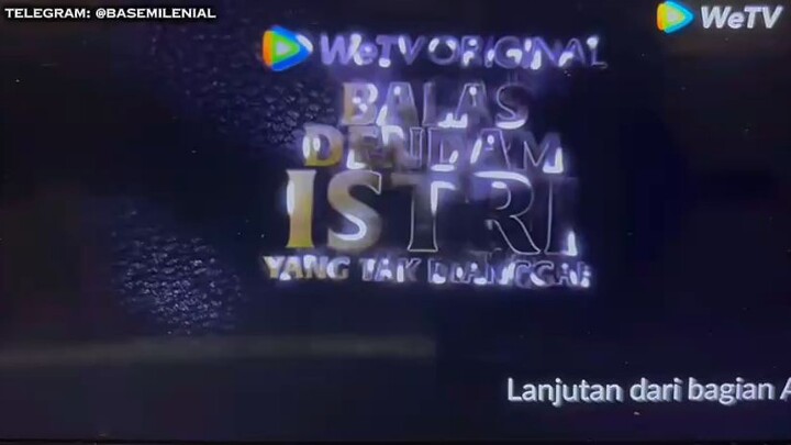 Balas dendam istri yang tak di anggap Ep.08 B