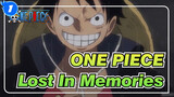 ONE PIECE|「AMV」Lost In Memories_1
