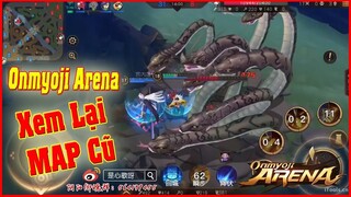 🌸Onmyoji Arena: Xem Lại MAP Game, Trang Bị Những Ngày Đầu Mới Ra mắt - Quá Nhiều Thay Đổi