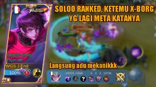 SOLO RANKED !! KETEMU X-BORG YANG LAGI META | AUTO ADU MEKANIKKK| Jangan Lupa Follow dan Subscribe !