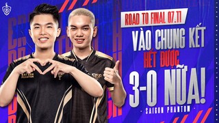 TEAM SAIGON PHANTOM: VÀO CHUNG KẾT HẾT ĐƯỢC 3-0 NỮA | ĐƯỜNG ĐẾN CHUNG KẾT 7/11