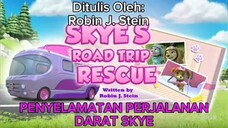 Paw patrol Musim 11 Episode 25: Penyelamatan Perjalanan Darat Skye Sub Indonesia