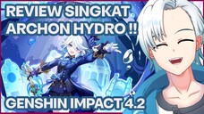 【GENSHIN IMPACT 4.2】REVIEW CHARACTER ARCHON SMP KITA ! BISA BERUBAH CUY !! | 【VTUBER INDONESIA】