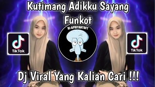 DJ KUTIMANG ADIKKU SAYANG FUNKOT | DJ SAATNYA KITA UNTUK BERPISAH VIRAL TIK TOK TERBARU 2023 !