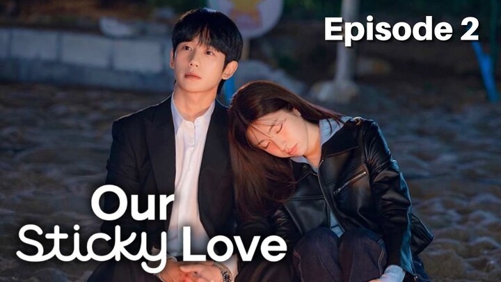 Our Sticky Love Episode 2 Bahasa Indonesia