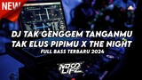 DJ TAK GENGGEM TANGAN MU TAK ELUS PIPIMU X THE NIGHT BOOTLEG TERBARU 2024 FULL BASS [NDOO LIFE]