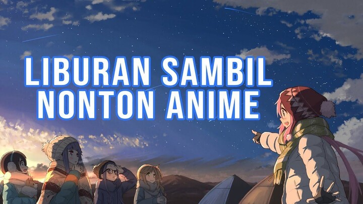 7 Rekomendasi Anime Santai Cocok untuk Menemani Liburan versi Void Nime [Par