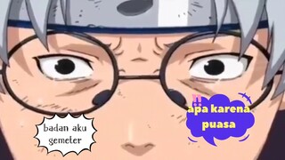 badan temen naruto gemetar karena puasa