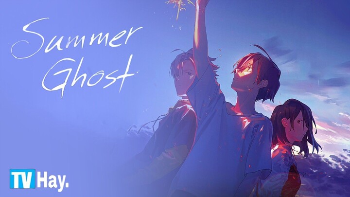 Hồn Ma Mùa Hạ -  summer ghost 2021 (thuyết minh)