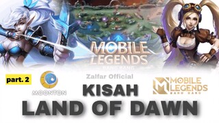 KISAH LAND OF DAWN MOBILE LEGENDS | CENTRUM ISLAND MLBB part.2