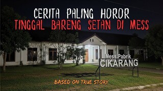 CERITA PALING HOROR! KISAH RONI TINGGAL BARENG SETAN DI MESS PABRIK CIKARANG
