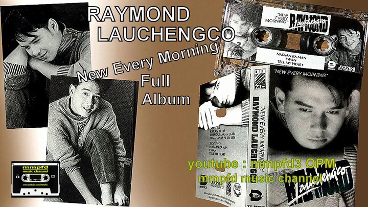 RAYMOND LAUCHENGCO "New Every Morning" FULL ALBUM (Cassette/1993)