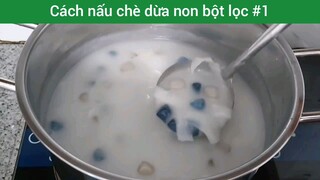 Cách nấu chè dừa non bột lọc p1