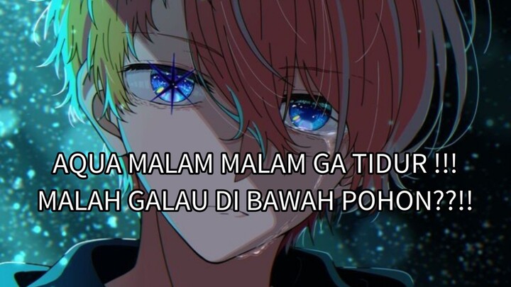 AQUA MALAM MALAM GA TIDUR !!! CIEEE GALAU IN SIAPA SIEE??!!!!