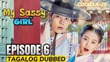 My Sassy Girl Episode 6 Tagalog