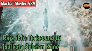 Martial Master 589 ‼️Raja iblis Dikepung Sangguan Xier di ibu kota Selatan Kuno