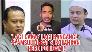 ‘Lagi Cakap Lagi Bangang!’- Syamsul Debat Sekolahkan Hero Poligami!