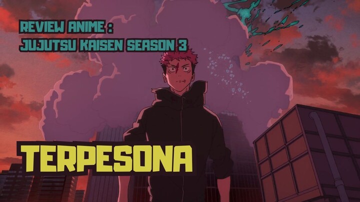 REACTION ANIME : JUJUTSU KAISEN SEASON 3 EPISODE 1 || Terpesona