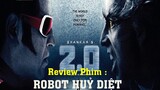 Review Phim Hay Hot : RoBot Hủy Diệt 2.0 / Tóm Tắt Phim Hay