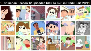 Shinchan Season 12 Episodes 603 To 628 in Hindi [Part 2/2 - 26 Episodes Compilation]