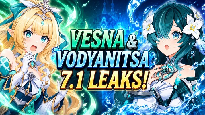 GENSHIN 7.1 LEAKS! Vesna & Vodyanitsa Are Coming! (Everything We Know)