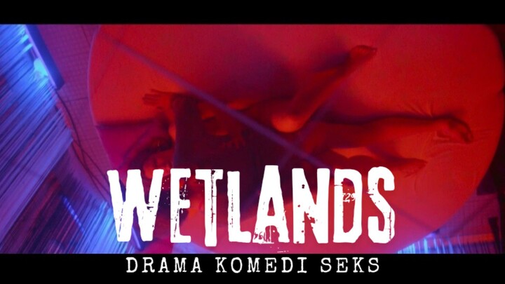 Film Wetlands. Drama Komedi Seks.
