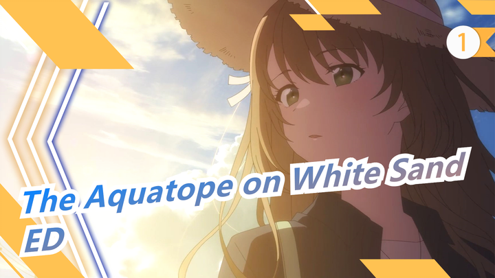 [The Aquatope on White Sand AMV] [New Animes of July] ED (full ver.)_1