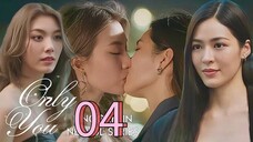 Only You the Series Episode 4 [Eng sub] | GL SERIES
