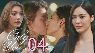 Only You the Series Episode 4 [Eng sub] | GL SERIES