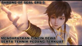 MEMPUNYAI CINCIN DEWA SERTA TEHNIK PEDANG TERKUAT - THRONE OF SEAL EPISODE 5