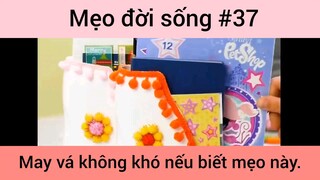 Mẹo đời sống may vá không khó nếu biết mẹo này phần 37