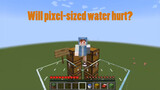 [Minecraft] Liệu tôi có bị thương nếu rơi trên 1 pixel nước không?