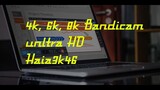 HƯỚNG DẪN CÁCH QUAY VIDEO 4K,6K,8K  bằng bandicam trên máy tính  !!! Haia3k46 channel (4k bandicam)