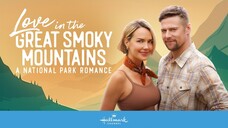 Love in the Great Smoky Mountains: A National Park Romance (2023) | Romance | Western Movie