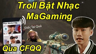 Thử Thách Sang CFQQ Bật Nhạc MaGaming Xem Phản Ứng Của AE CFQQ.