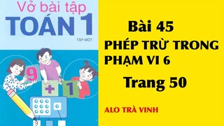 Vở bài tập Toán 1 Tập 1 Bài 45- PHÉP TRỪ TRONG PHẠM VI 6 trang 50