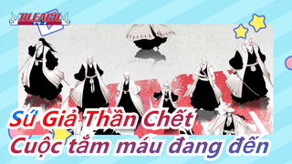 Sứ Giả Thần Chết|Các quý ông! Mừng cho cuộc tắm máu đang đến!