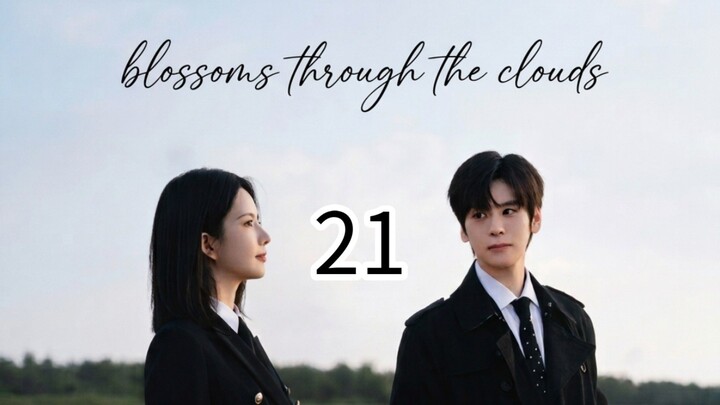 BLOSSOM THROUGH THE CLOUD ep 21