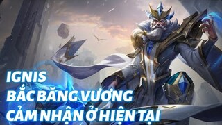 [ Liên Quân Mobile ] Cảm nhận của Loki về Ignis ở thời điểm hiện tại - Mạnh hay yếu ?