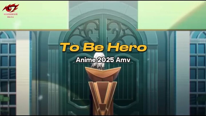 Anime "To Be Hero" Amv 2025